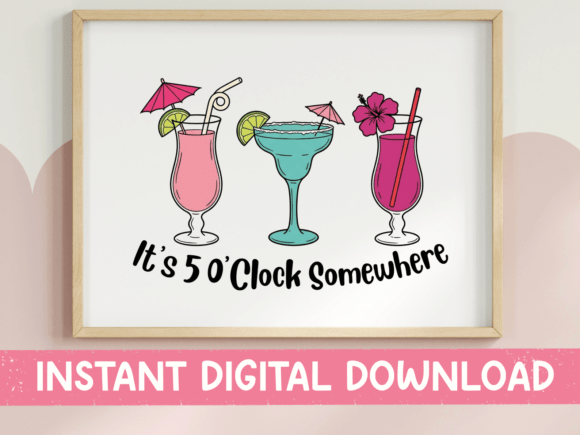 Celebrate Any Hour with the Its 5 O'Clock Somewhere Cocktails SVG PNG