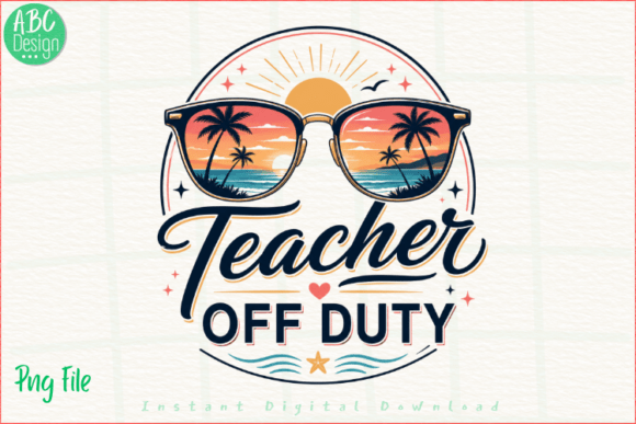 Teacher Off Duty Beach Sunset PNG: Your Summer Design Shortcut